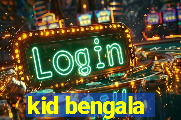 kid bengala